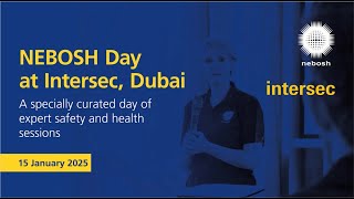 NEBOSH Day at Intersec 2025
