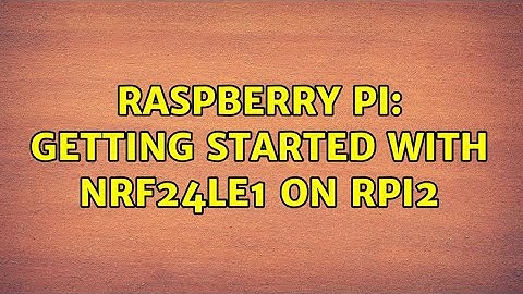 Raspberry Pi: Getting started with nRF24lE1 on RPi2