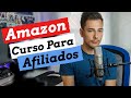 🔥 Curso de Amazon Afiliados 👉 Ganar Dinero Como Afiliados de Amazon