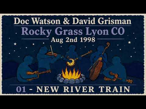 Doc Watson & David Grisman, 08/02/1998, 01 - New River Train