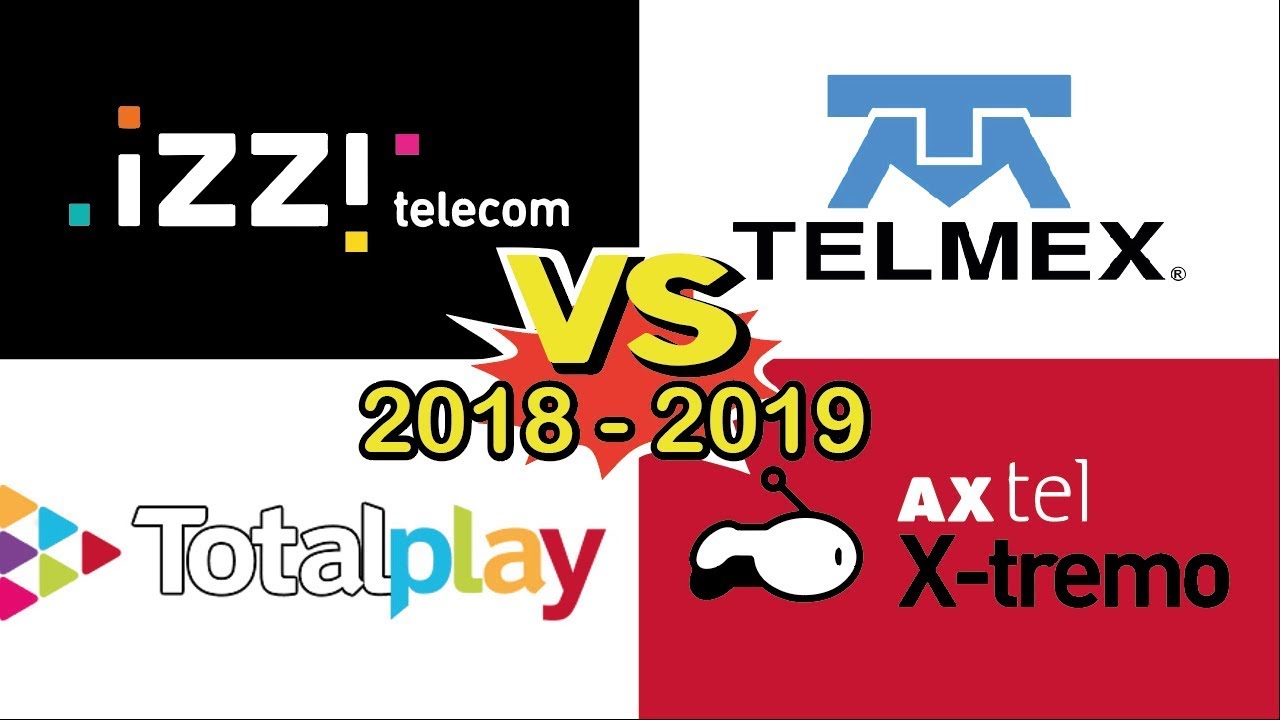 Comparativa de 2018 izzi vs Telmex vs Totalplay vs Axtel