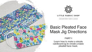 Basic Pleated Face Mask Jig Directions - Part I