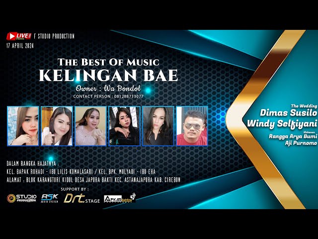 Live The Best Music KELINGAN BAE Japura Bakti, 17 April 2024 Season Siang class=