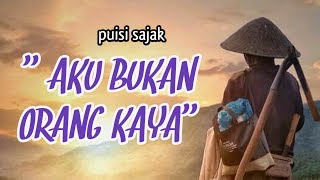 Puisi 'AKU BUKAN ORANG KAYA'