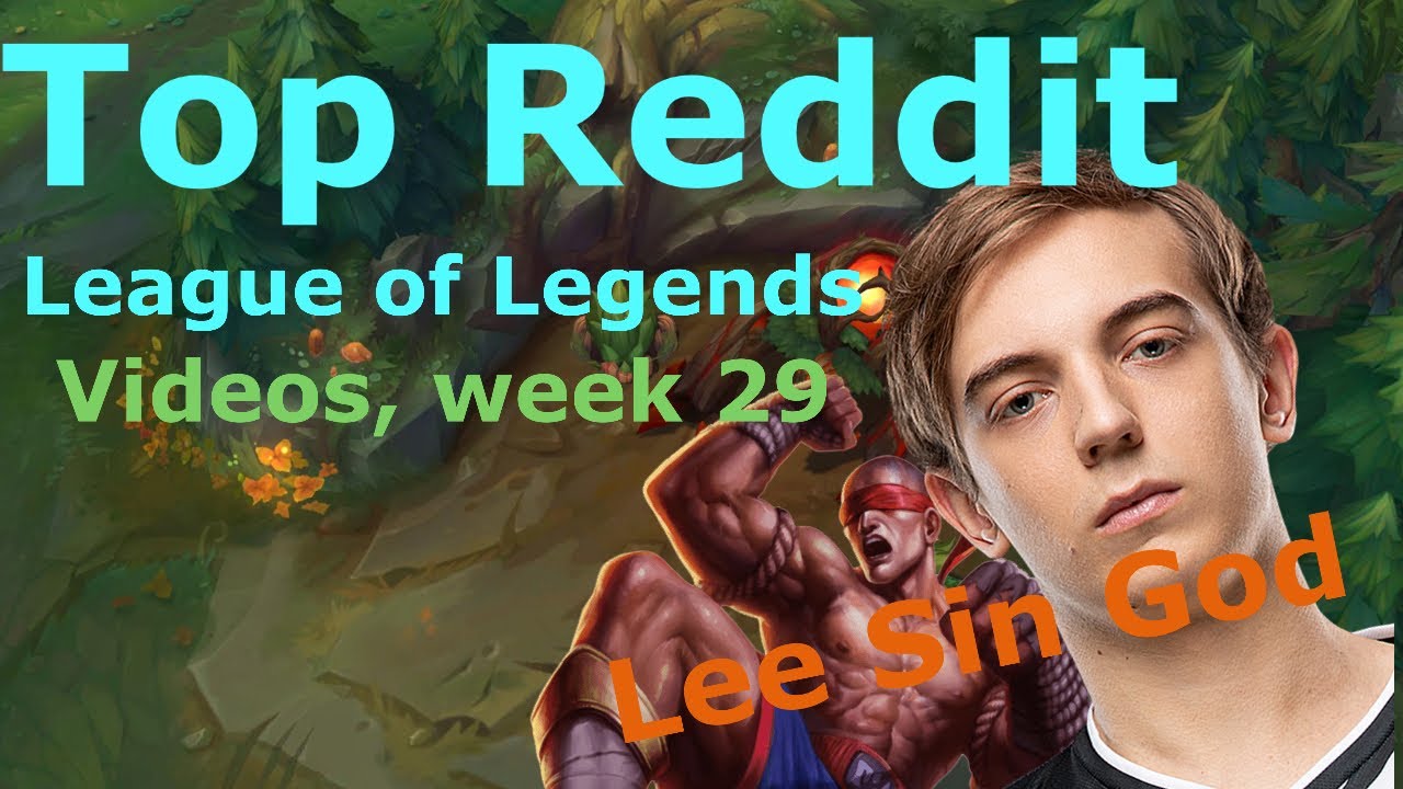 Reddit League of Legends Videos week 29 *Caps taking over