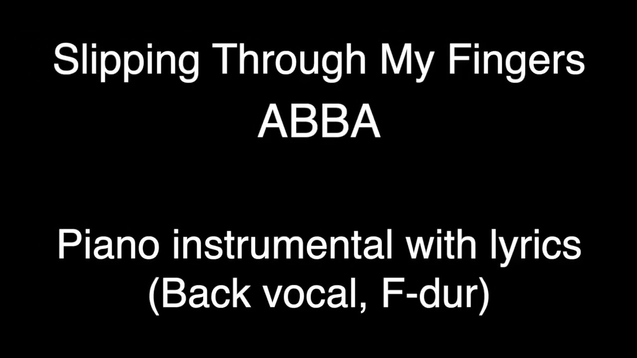 Slipping Through My Fingers - ABBA (piano KARAOKE, back vocal)