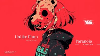 Unlike Pluto - Paranoia
