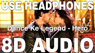 Dance Ke Legend (8D Audio) || Hero || Meet Bros || Bhoomi Trivedi || Sooraj Pancholi, Athiya Shetty