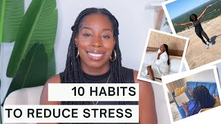 10 HABITS TO REDUCE STRESS | HOW TO REDUCE STRESS IN YOUR LIFE