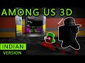 I made among us 3d  but its indian version with rtx is on
