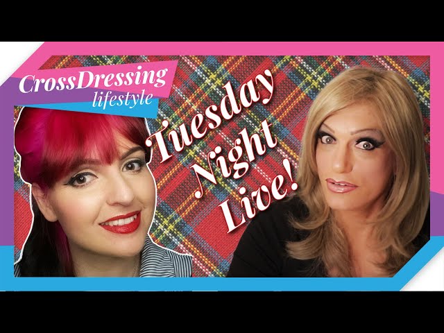 Crossdressing Tuesday Night Live - Makeup madness step by step makeover with Charlotte