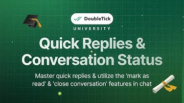 Quick Replies & Coversation Status | Enhance Your WhatsApp Automation with DoubleTick API