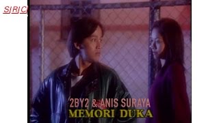 2BY2 & Anis Suraya - Memori Duka