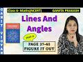 Class 6 Maths Chapter 2 | Ganita Prakash | Line and Angles | Ncert l Page 37-40