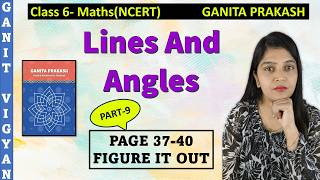 Class 6 Maths Chapter 2 | Ganita Prakash | Line and Angles | Ncert l Page 37-40