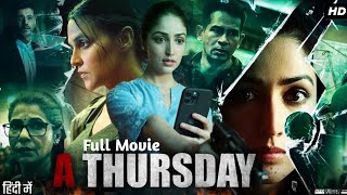 A THURSDAY - Full Movie In Hindi || New Bollywood Suspense Thriller Movie 