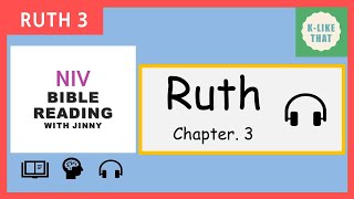 🌸Ruth 3. NIV Bible Reading with Jinny