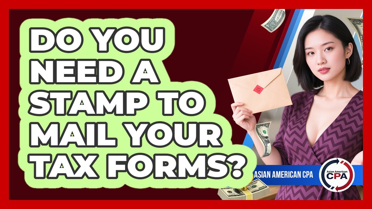 Do You Need A Stamp To Mail Your Tax Forms?