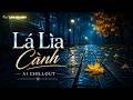 LÁ LÌA CÀNH | Nhạc AI Chillout Thư Giãn, Sâu Lắng Chia Xa | LTN MELODY