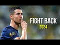 Cristiano ronaldo 2024  fight back  skills  goals 