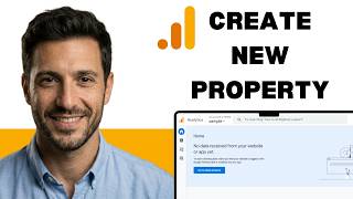 How to create a new property in a Google Analytics account (full guide 2026)
