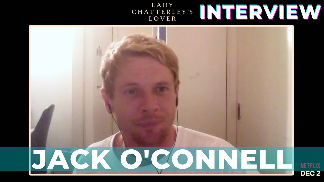 Джек О'Коннелл рассказывает о сериале «Любовник леди Чаттерлей» на Netflix и восхищается Эммой Ко...