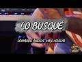 Leonardo, Ángela y Majo Aguilar - Lo Busqué (Letra - Lyrics)