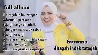 lagu Fauzana 2023 full album ditagah indak tatagah