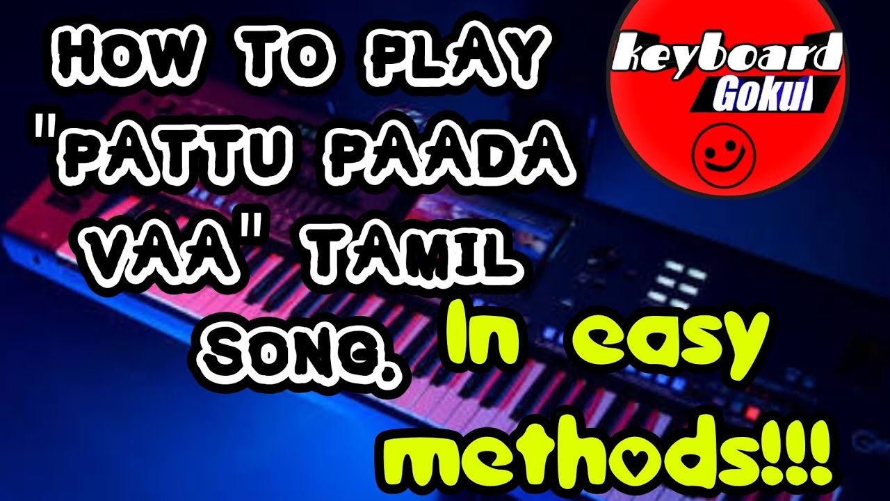 How to play Pattu paada vaa tamil song in keyboard keyboardgokul pattupaadavaa  gkentertainments
