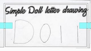 Doll Letter drawing#Simple Doll letter drawing #Simple drawing