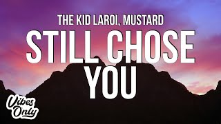 The Kid Laroi  Still Chose You s Ft Mustard