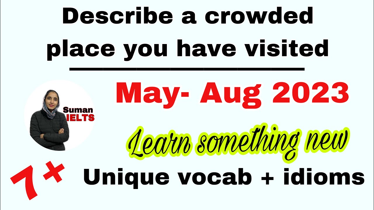 Describe A Crowded Place You Have Visited May Aug 2023 sumanielts describe-a-crowded-place-you-have-visited-may-aug-2023-sumanielts