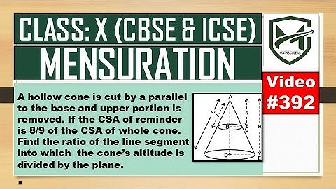 A hollow cone is cut by a parallel to the base and upper portion is removed. If the CSA of reminder
