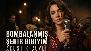 Bombalanmış Şehir Gibiyim Akustik