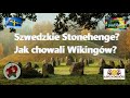 Szwedzkie Stonehenge? Jak chowali Wikingów? Miejsca, które warto zobaczyć-część 2.