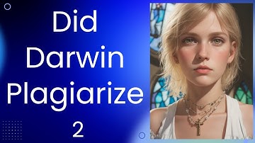 Did Darwin Plagiarize core elements of Evolution? (2)