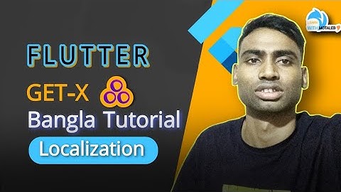 Flutter GetX State Management Bangla Tutorial 08 Localization|Learn With Motaleb|Abdul Motaleb|Getx