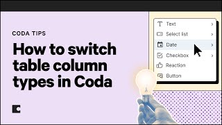 How to switch table column types in Coda | Coda Tips