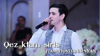 Ham Hovhannisyan - Qez Ktam Sirts