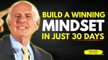 Build A Winning Mindset in 30 Days — Jim Rohn Motivation