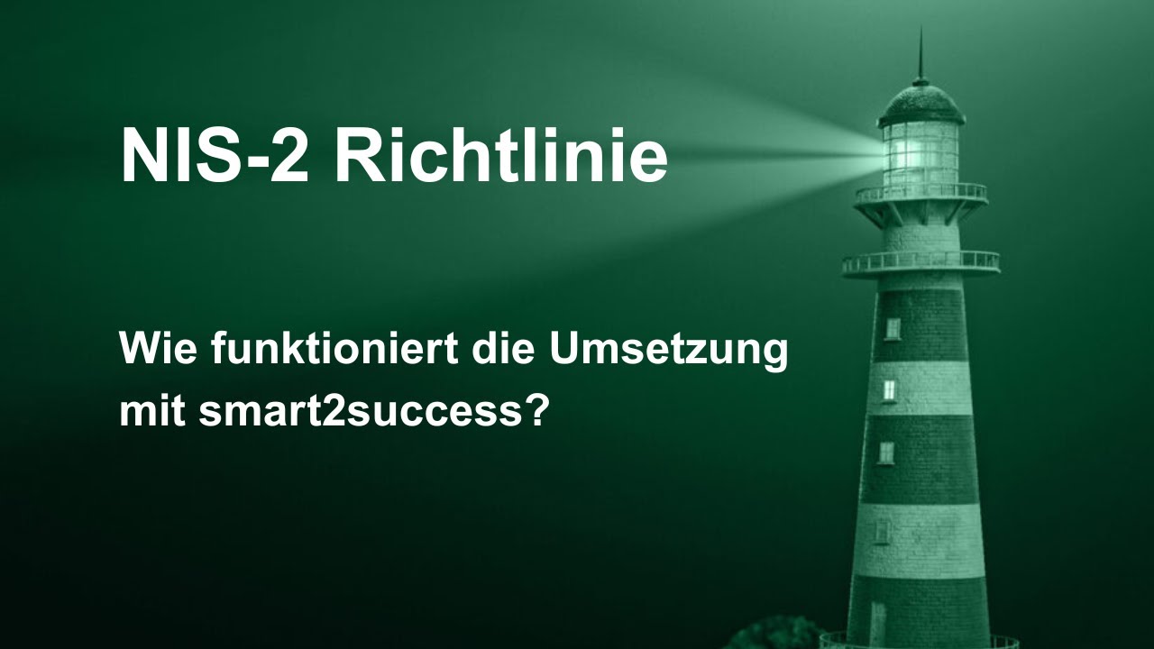 NIS2-Compliance ohne Risiko – Mit smart2success sicher und strukturiert umsetzen