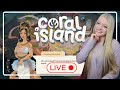 coral island live stream 💙 day 1 with brynlie