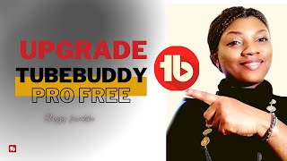 Free tubebuddy upgrade for your youtube  channel// get more views on youtube with tubebuddy by Chizzy Nwadike 427 views 3 years ago 7 minutes, 18 seconds