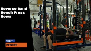 Reverse Band Bench Press Row - THIRSTgym.com