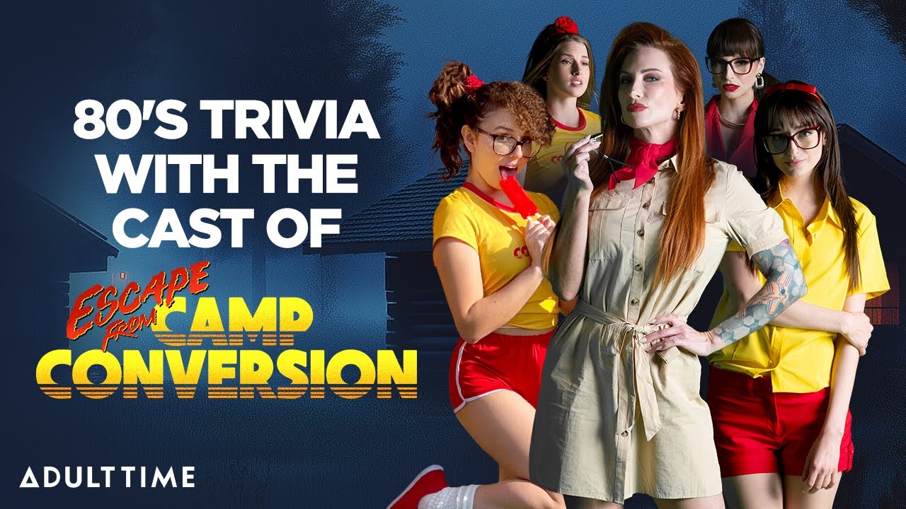 80's Trivia With The Cast Of 'ESCAPE FROM CAMP CONVERSION: A GIRLCORE TRILOGY' | ADULT TIME