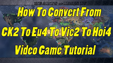 How To Convert From CK2 To EU4 To Vic2 To HOI4 (Old)