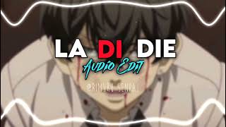 LA DI DIE EDIT AUDIO