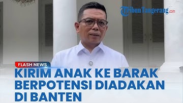Andra Soni Kaji Pembinaan Anak Bermasalah di Banten Masuk ke Barak Militer