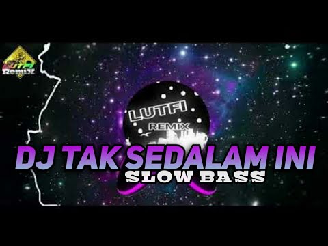 DJ TAK SEDALAM INI SLOW BASS VIRAL TIKTOK VERSI DUGEM 2023