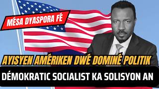 MÉSSA NOU KA FE - AYISYEN AMÉRIKEN DWÉ ENTRÉ NAN POLITIK ÉTAZINI - DÉMOKRAT SOCIALIST KAMPÉ  - ABNER